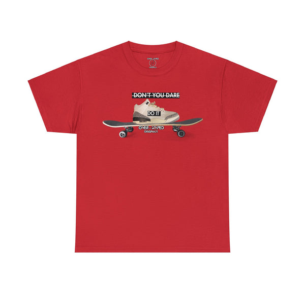 Don't You Dare Do it X AirJordan 3 White Cement' tee by Over Hyped, skate board