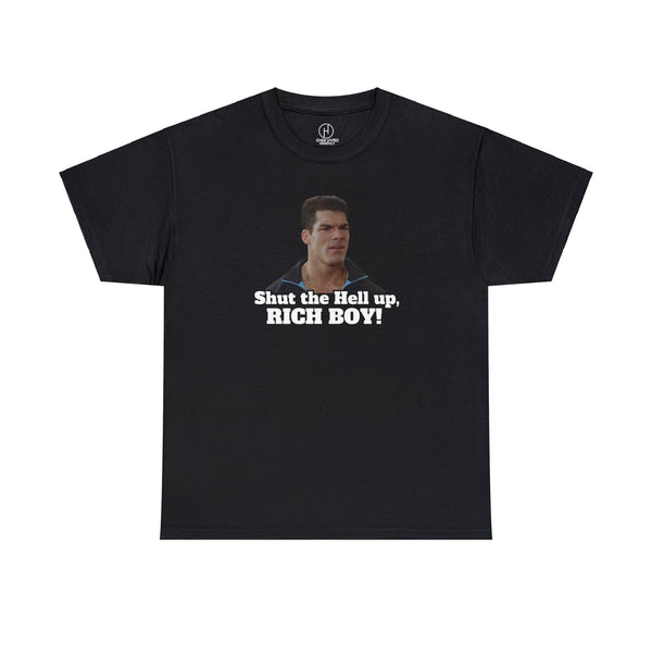 Shut the Hell Up, Rich Boy! T-shirt inspired by Mr.deeds Over Hyped -comedy, adam sandler, funny tshirt